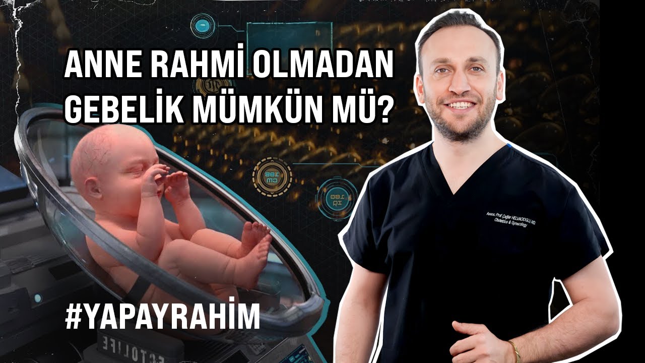 Anne rahmine ihtiyaç duyulmadan gebelikler mümkün mü? - Yapay Rahim