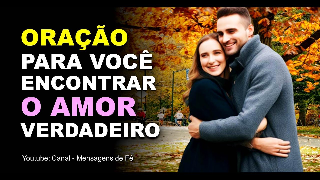 Oração poderosa para encontrar o amor verdadeiro - Abre as portas da vida sentimental