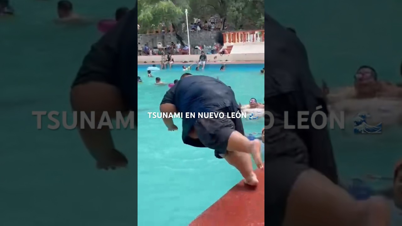 Tsunami en Nuevo Le&oacute;n 🌊