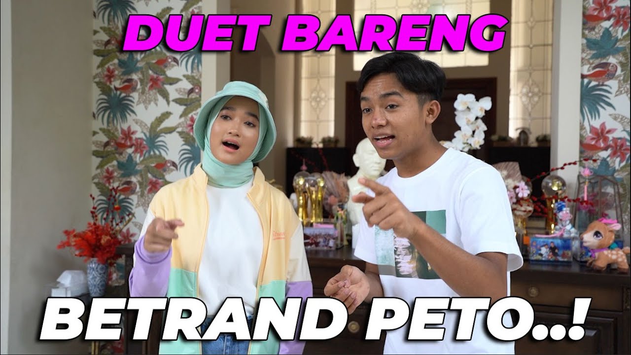AKHIRNYA DUET BARENG BETRAND PETO..!! BAGUSAN SIAPA YA SUARANYA..?