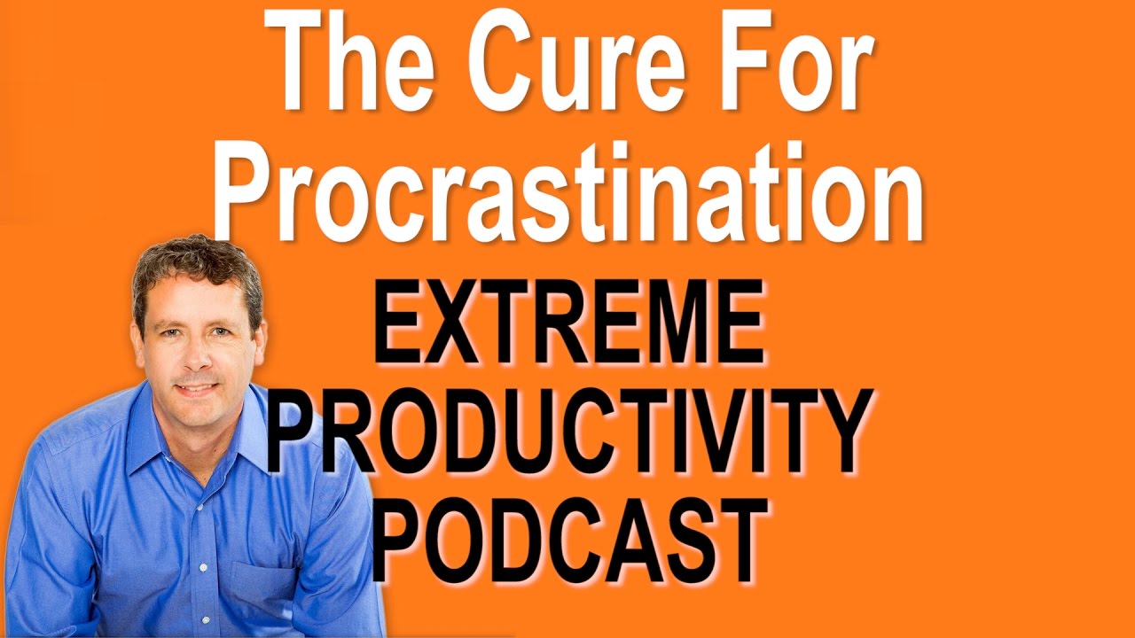 How To Cure Procrastination - Extreme Productivity with Kevin Kruse