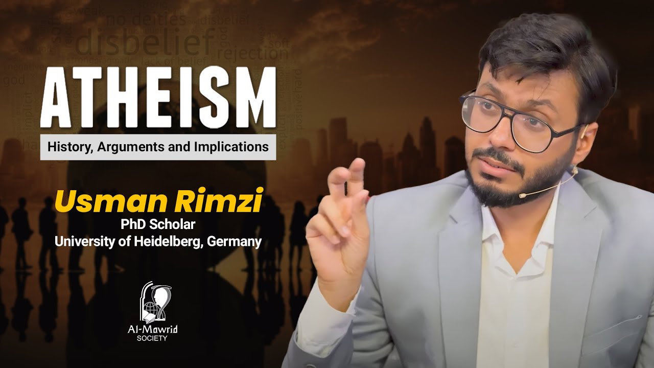 Young Scholar Series | Atheism | History , Arguments and Implications | Usman Rimzi