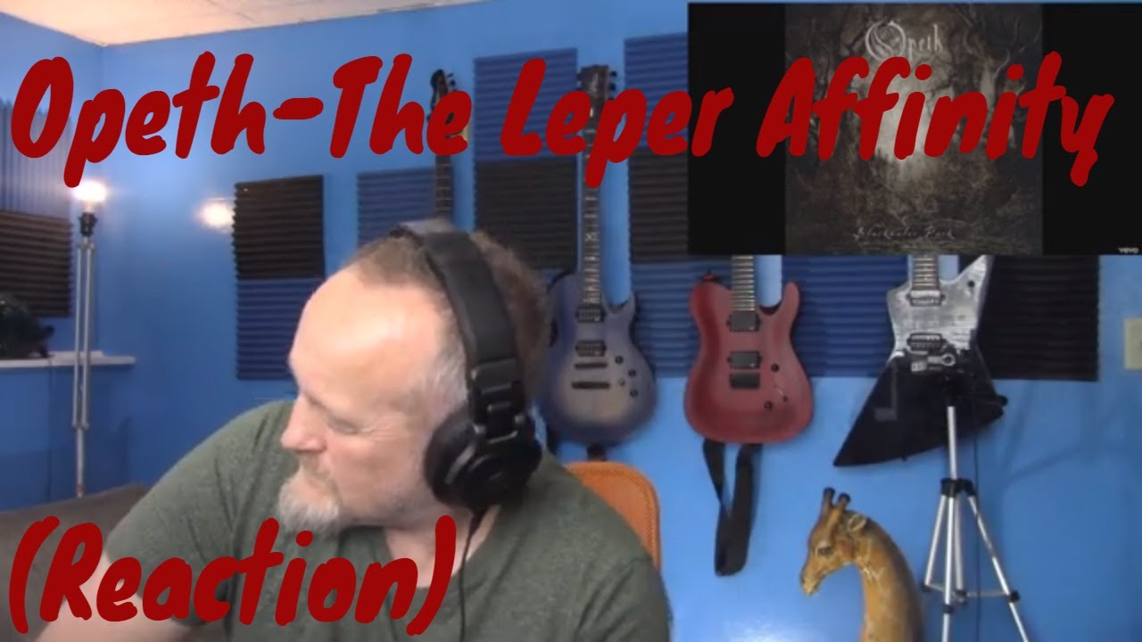 Opeth The Leper Affinity (Reaction)
