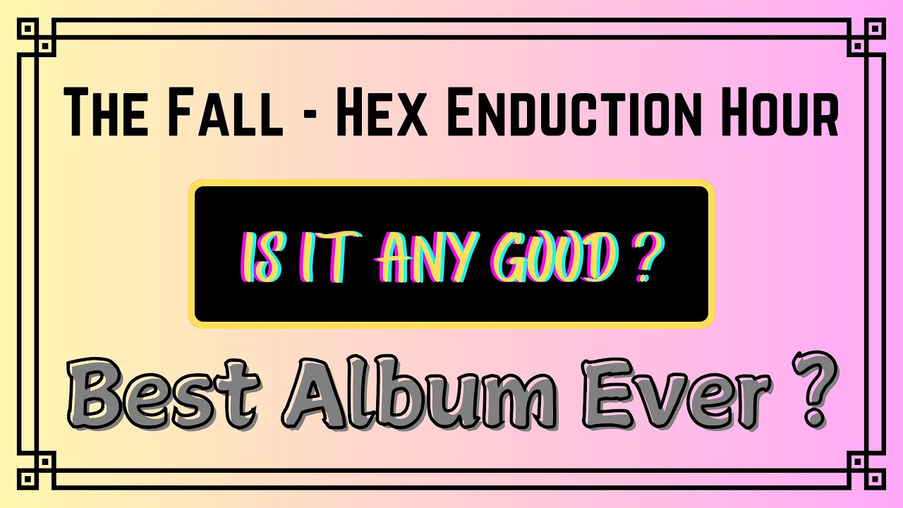 The Fall - Hex Enduction Hour (1982): 3 Uncompromising Tracks That Redefined Post-Punk