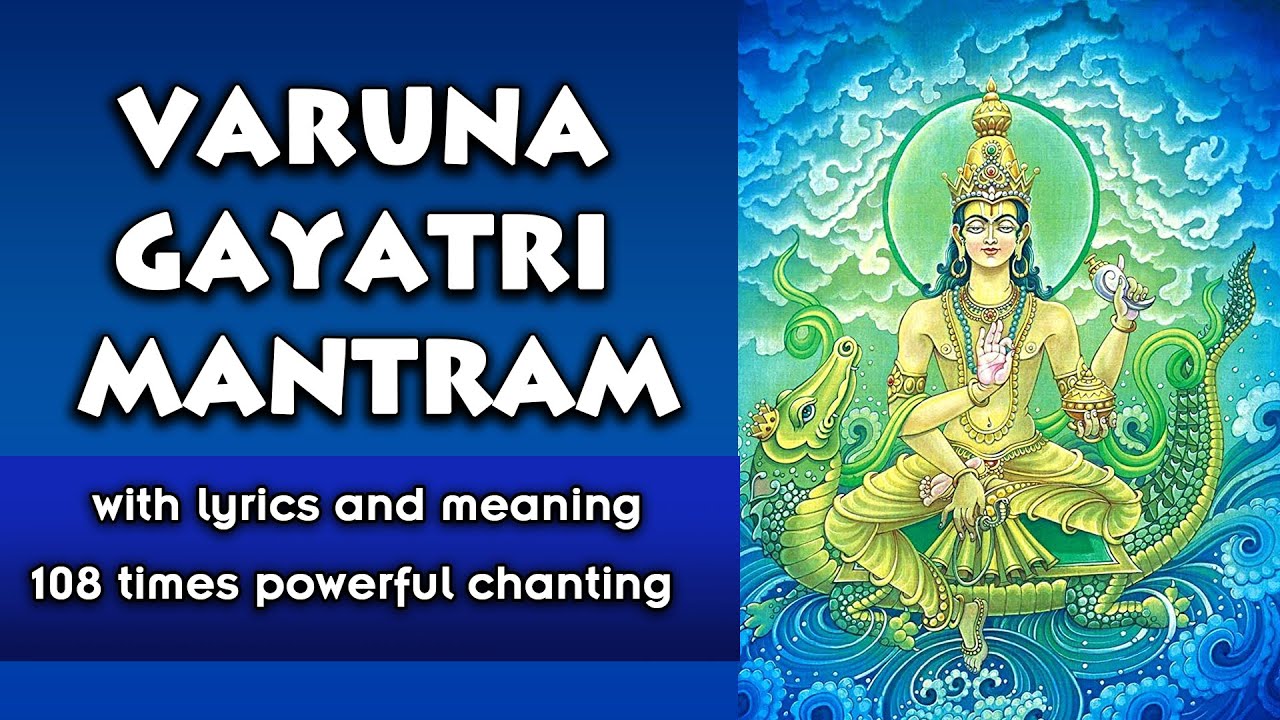 Varuna Gayatri Mantram | Lyrics & Meaning | Soul Sadhana | 108 times chanting