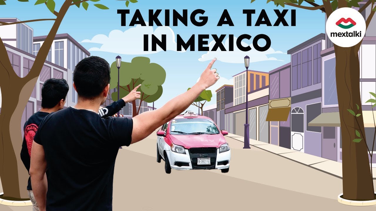 How to Take a Taxi in Mexico | USEFUL WORDS AND PHRASES  Mextalki