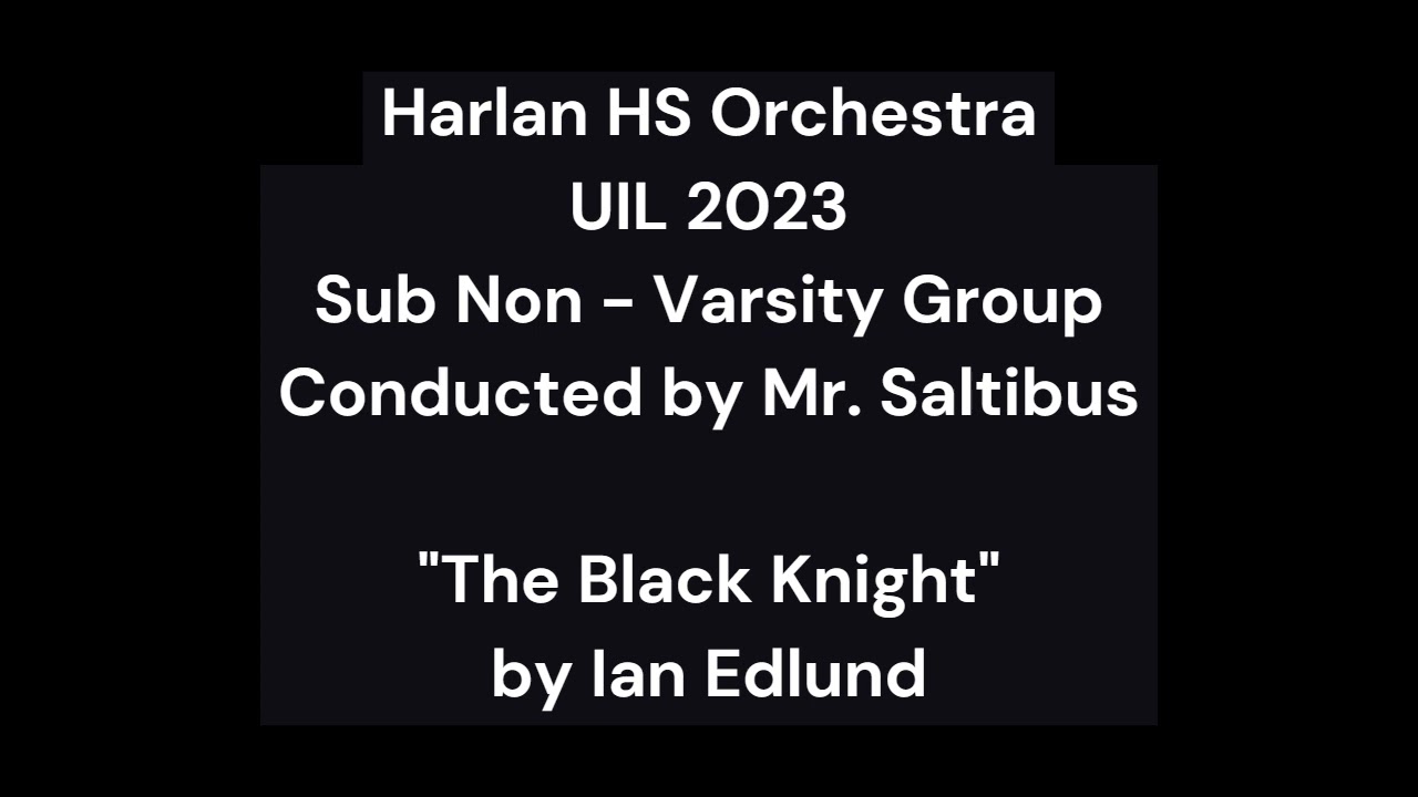 2023 UIL Sub Non Varsity Orchestra The Black Knight