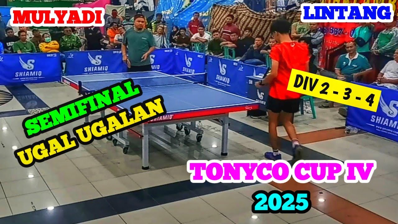 Mulyadi (Oke Sport) VS Lintang (Istana Teknindo) lll Semifinal Divisi 2 - 3 - 4 Tonyco Cup IV 2025 🏓