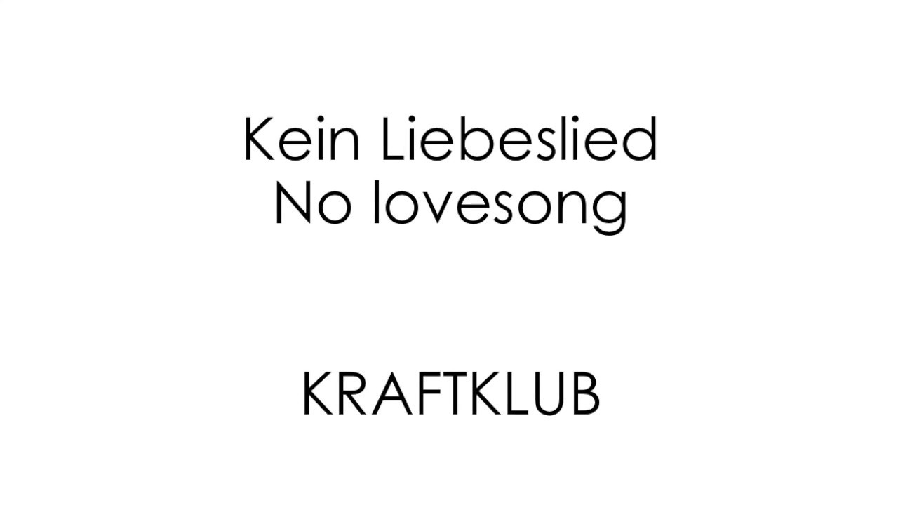 Kein Liebeslied - KRAFTKLUB - English + German Lyrics