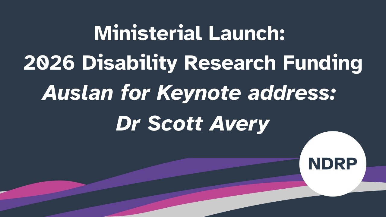 Auslan for Keynote Address – Dr Scott Avery | 2026 Disability Research Funding Launch NDRP