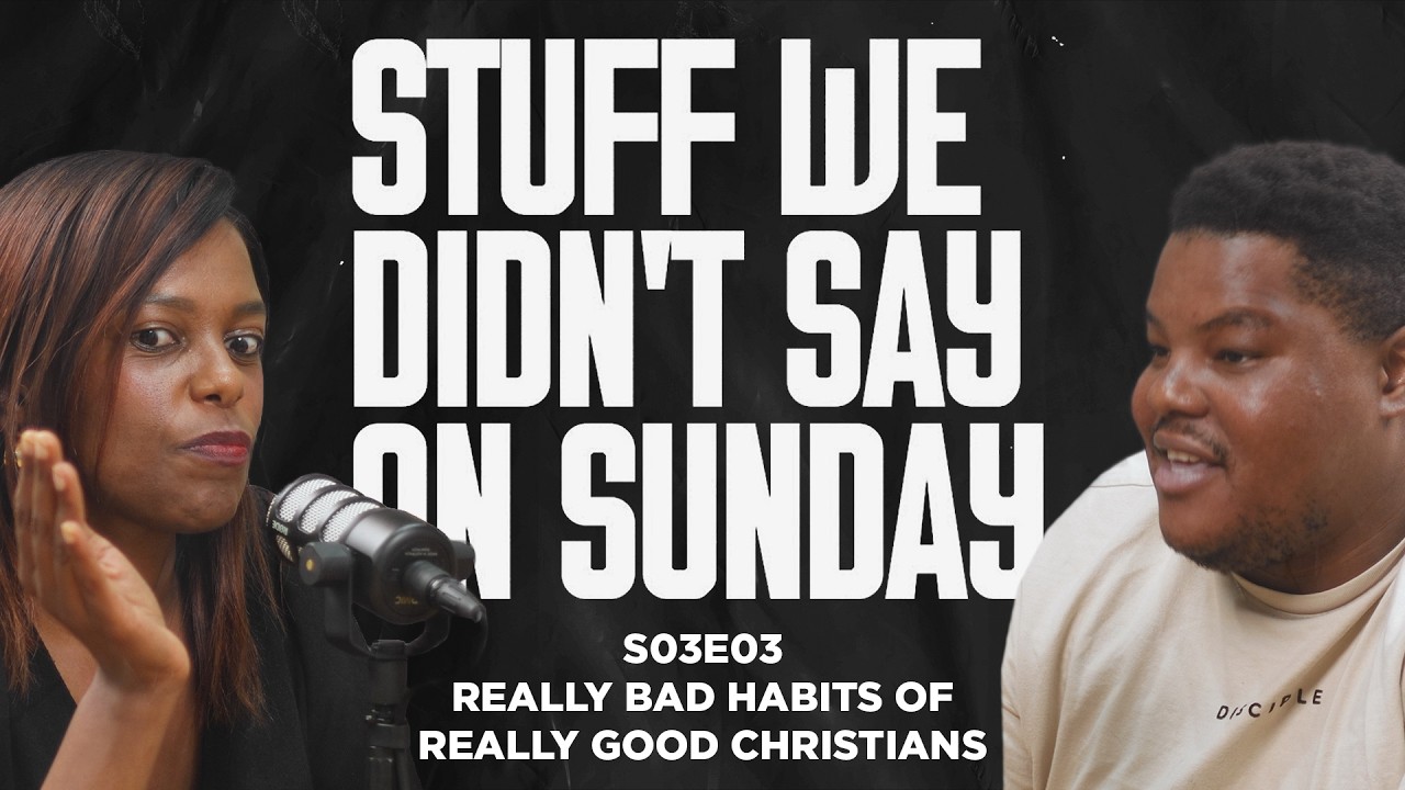 STUFF WE DIDNT SAY ON SUNDAY | OF THE KINGDOM | S03E03 | REALLY BAD HABITS OF REALLY GOOD CHRISTIANS