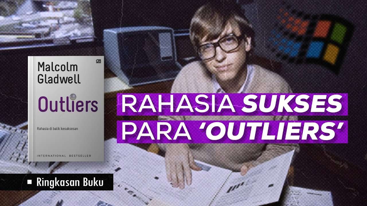 SUKSES NGGAK CUMA BUTUH SKILL !! |  Ringkasan Buku Outliers