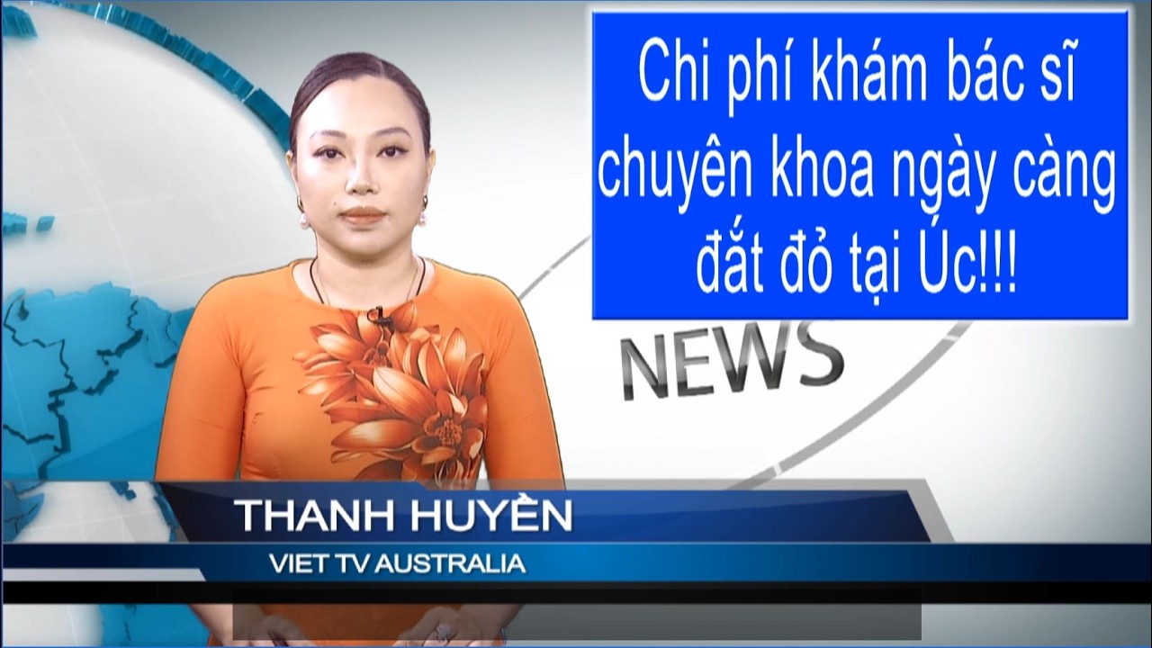 TIN 3PM 06-02-2026: Chi phí khám bác sĩ chuyên khoa ngày càng đắt đỏ tại Úc!!!
