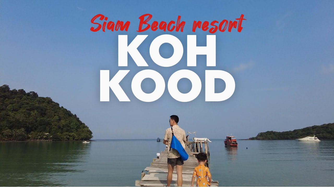 เที่ยวเกาะกูด สยามบีชเกาะกูด Siam beach Koh kood 2024