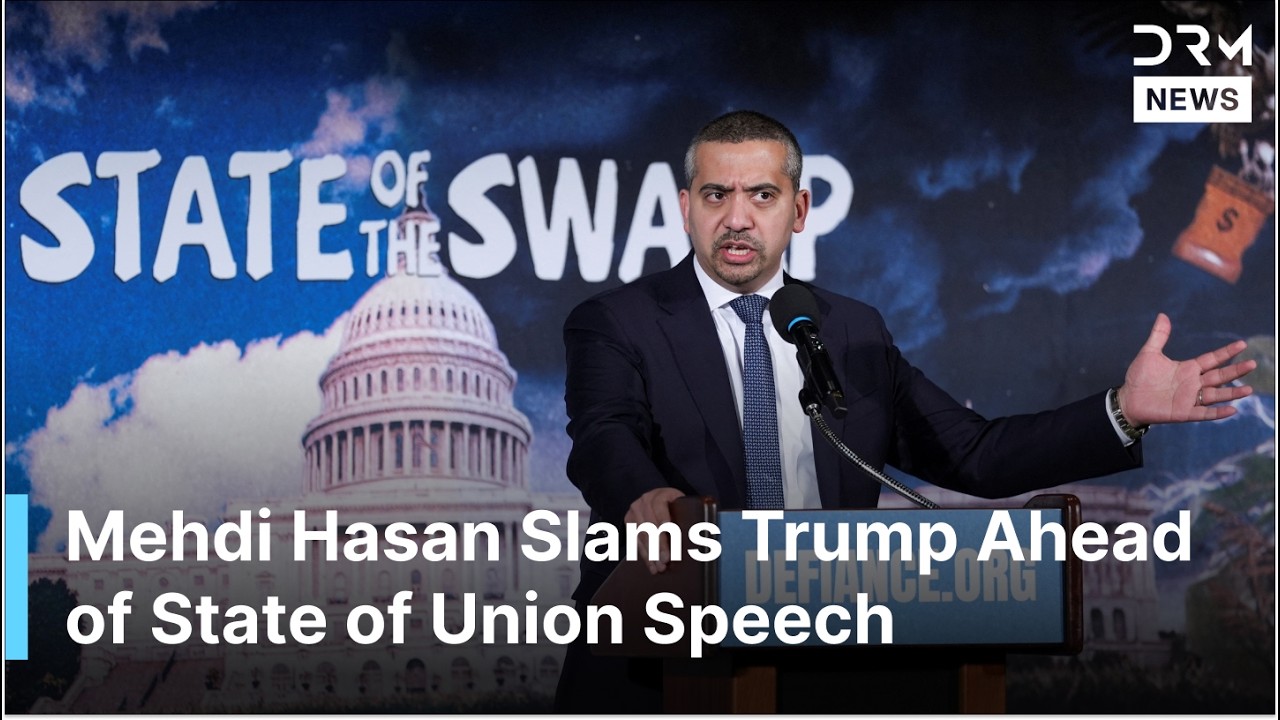 Mehdi Hasan Slams Trump Ahead of SOTU Speech: &ldquo;State of Our Union Is Weak, Not Strong&rdquo; | AC1G