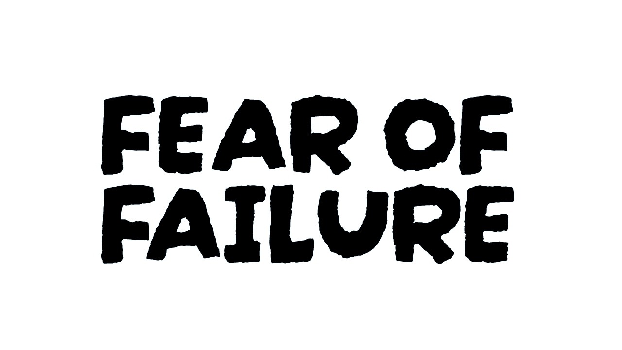 Fear of Failure