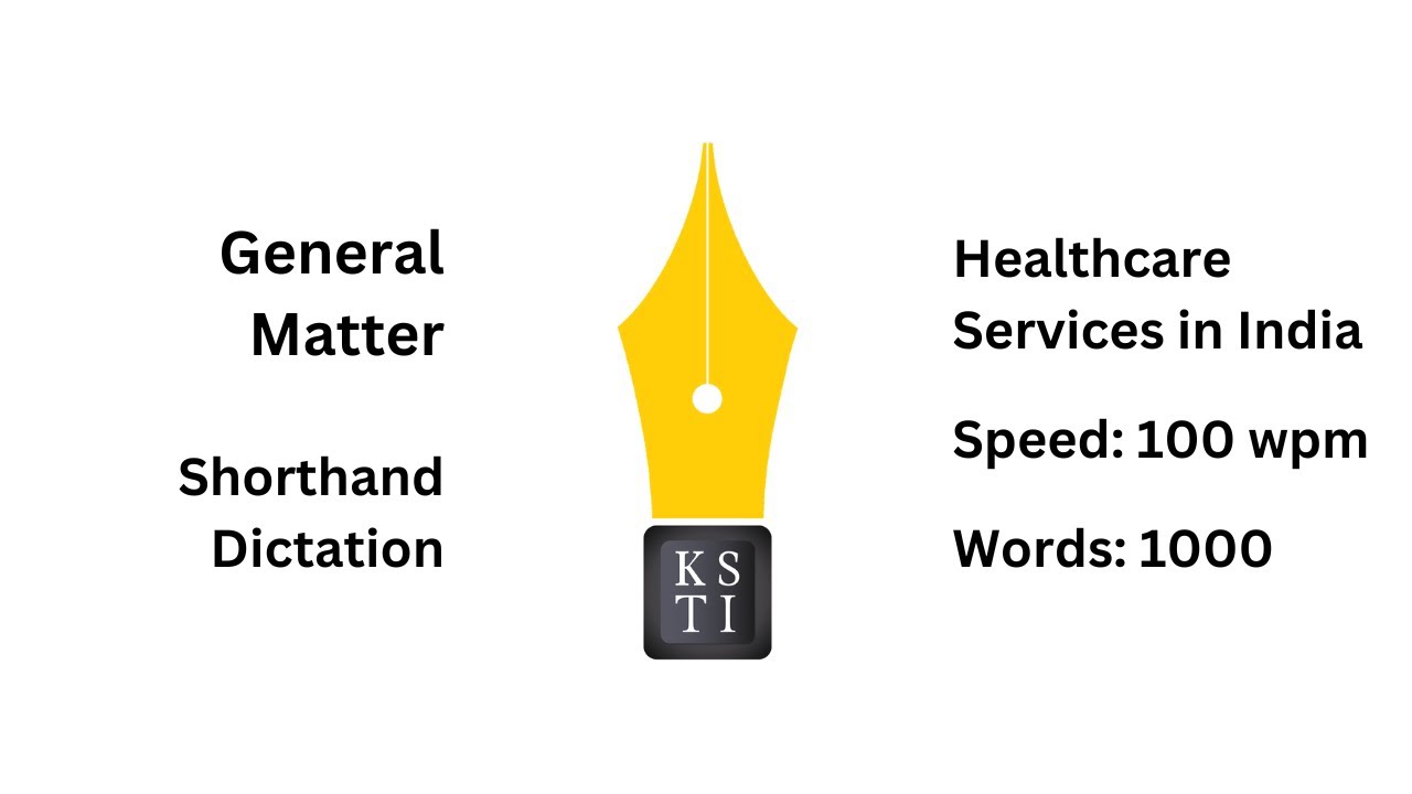 10 minute General Matter Shorthand Dictations 100 wpm: Healthcare Services in India