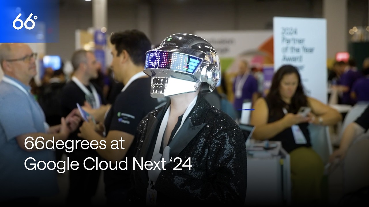 66degrees at Google Cloud Next 2024
