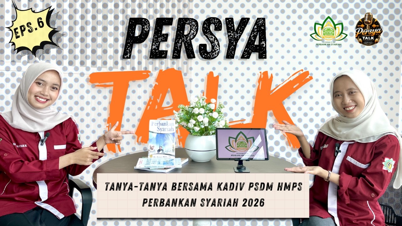 Persya Talk Eps. 6 I Tanya-tanya bersama Kadiv. PSDM HMPS Perbankan Syariah 2026