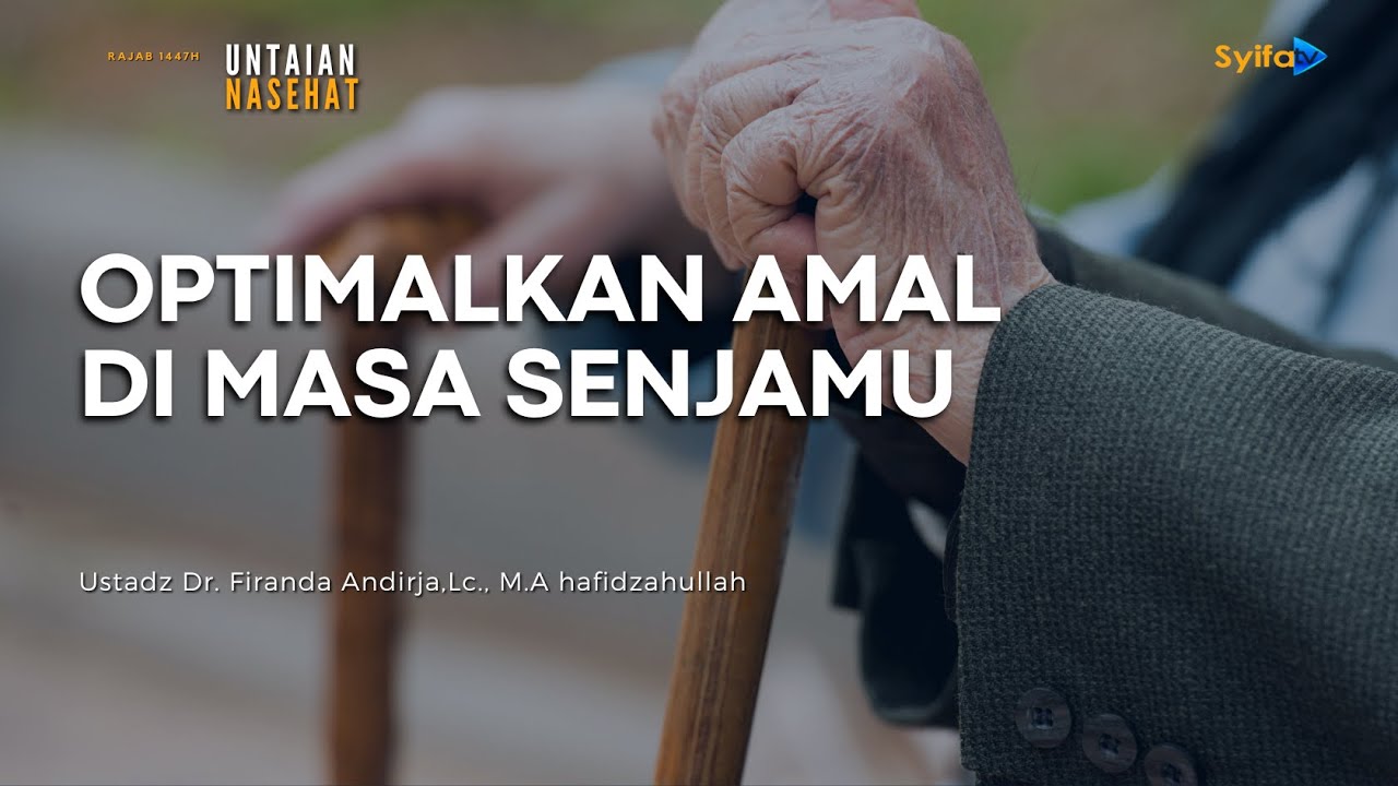 OPTIMALKAN AMAL DI MASA SENJAMU - Ustadz Dr. Firanda Andirja, Lc., M.A