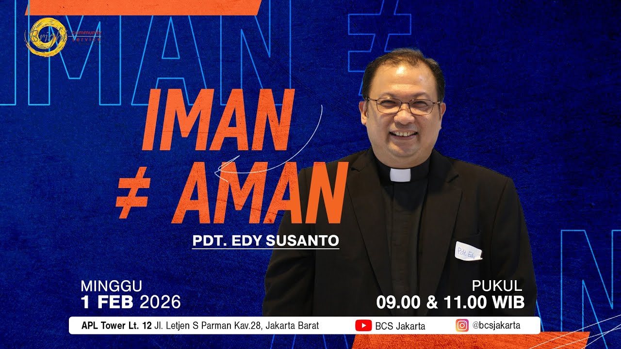 [SUNDAY SERVICE] Iman ≠ Aman - Pdt. Edy Susanto | BCS Jakarta