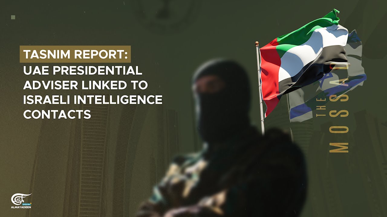 Tasnim report: UAE Presidential adviser linked to Israeli intelligence contacts