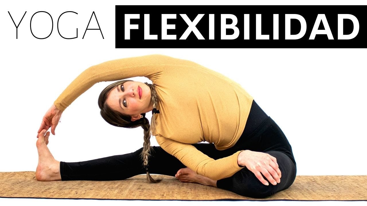 GANAR FLEXIBILIDAD - YOGA PARA PRINCIPIANTES - Dale Yoga A Tu Vida