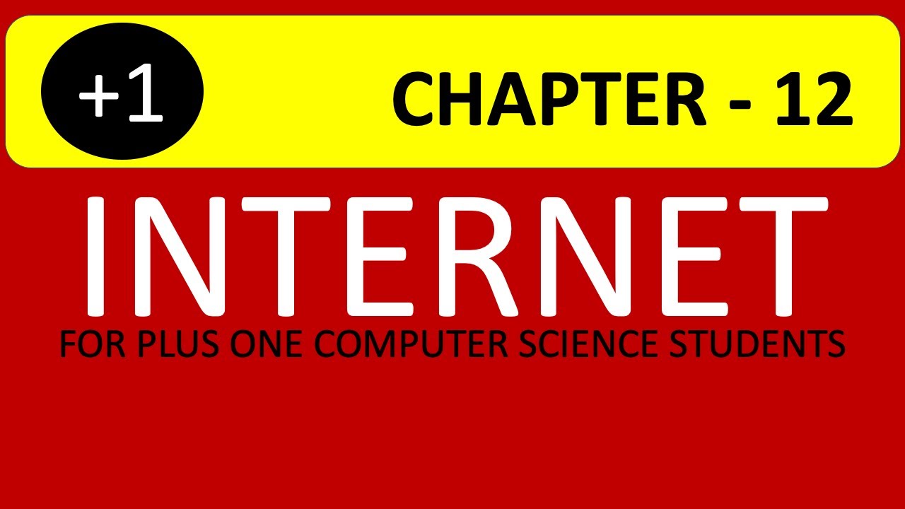 Chapter-12 | INTERNET  | Plus One Computer Science | Tutorial Video in Malayalam