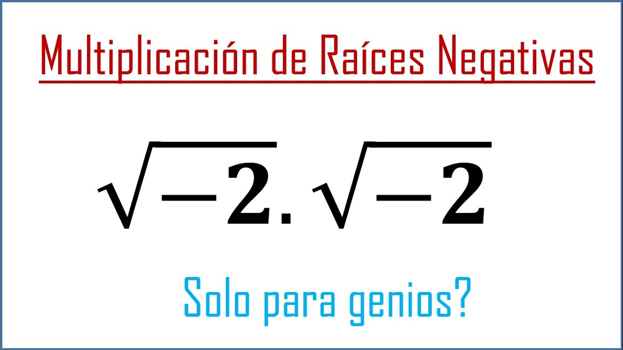 MULTIPLICACION DE RAICES CUADRADAS NEGATIVAS - Reto Matemático