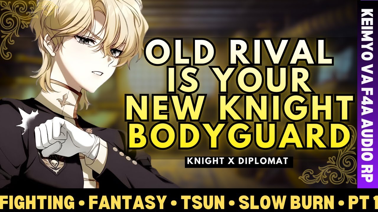 F4A | 『Your OLD RIVAL is your NEW KNIGHT BODYGUARD』[Assassination Attempt][Rivals] AUDIO ROLEPLAY