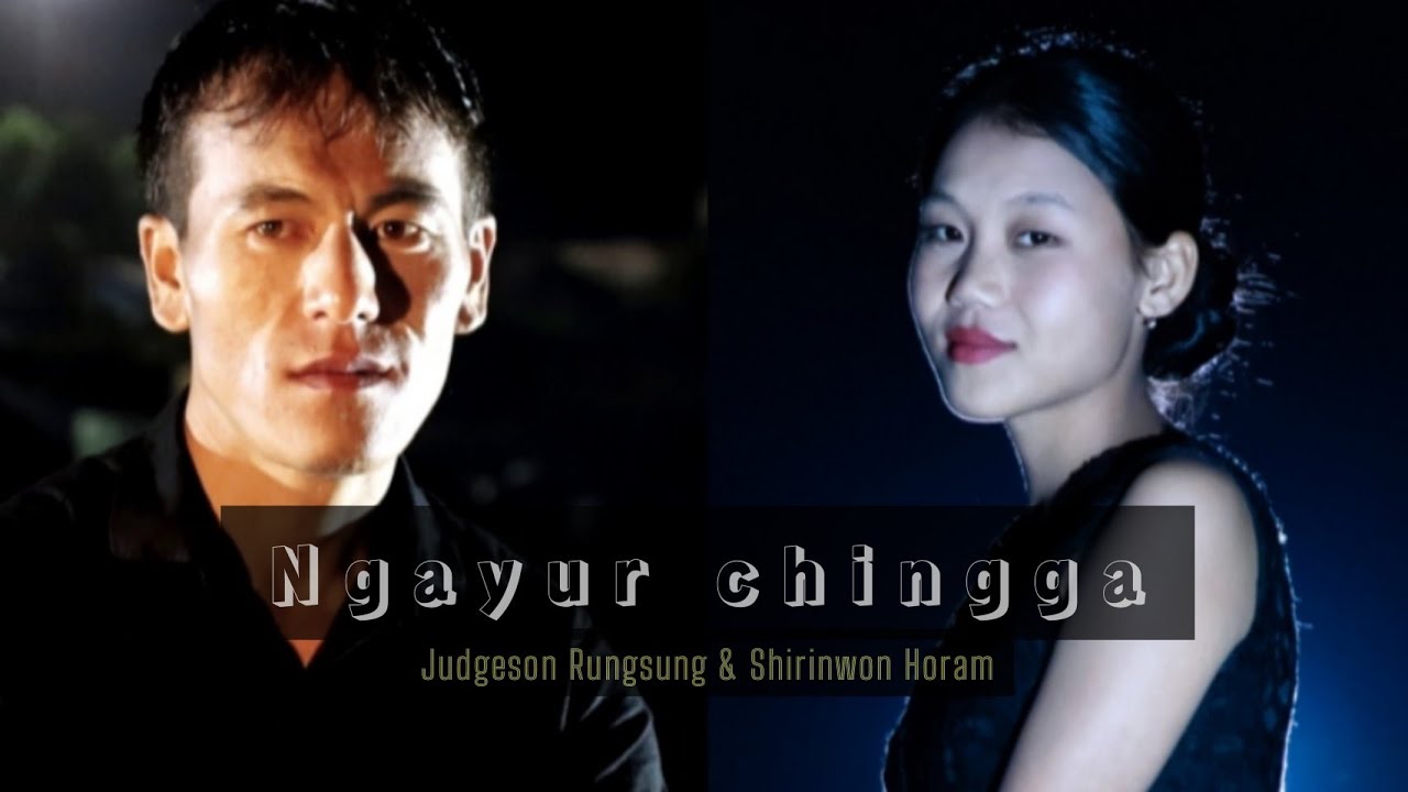 NGAYUR CHINGGA | TANGKHUL LEISHAT LAA | Shirinwon & Judgeson Rungsung