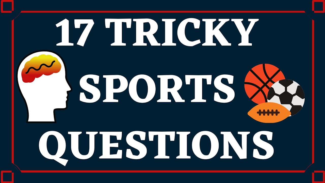 17 Tricky Sports Questions to Stump Your Friends | Sports Trivia Quiz |