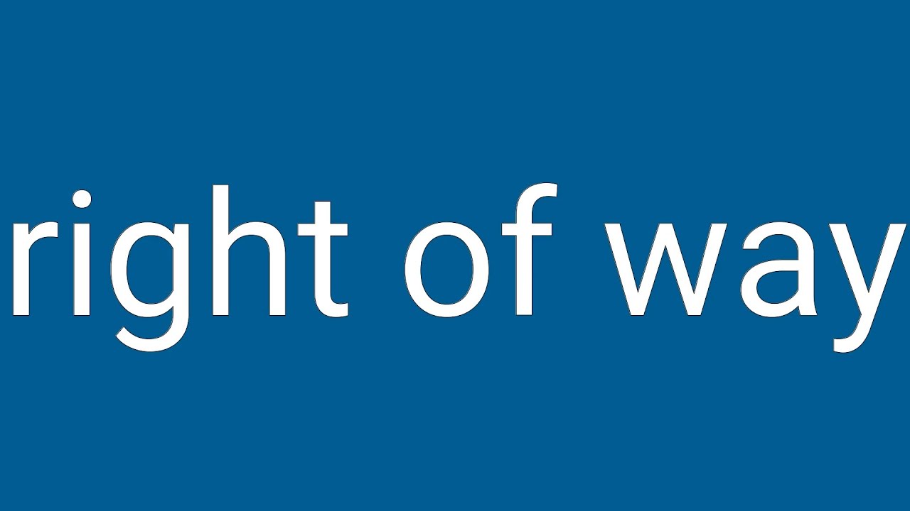 Right of Way Definition & Meaning