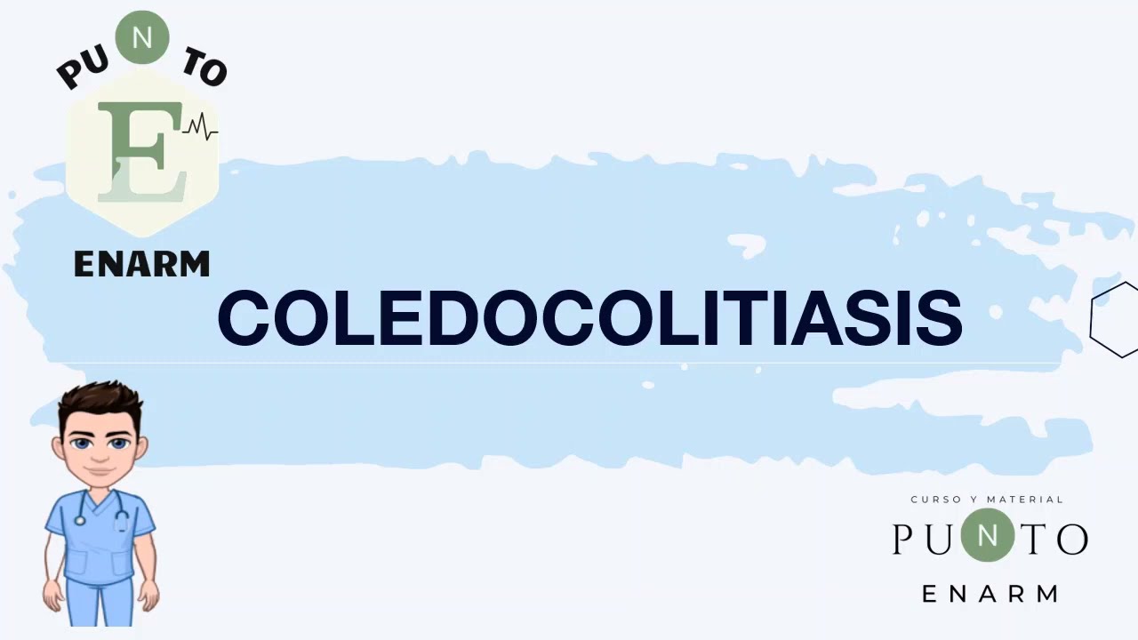 56/100 COLEDOCOLITIASIS/ COLANGITIS. ENARM