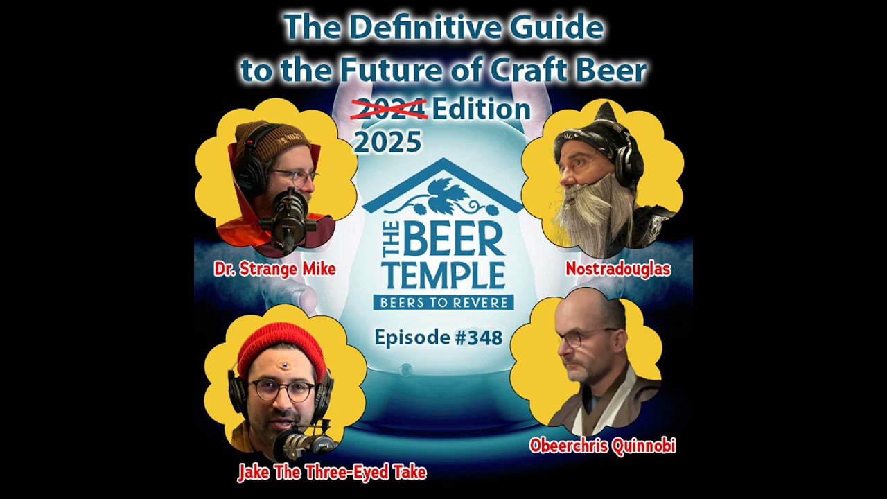 Ep #347 The Definitive Guide To The Future Of Beer - 2025 Edition