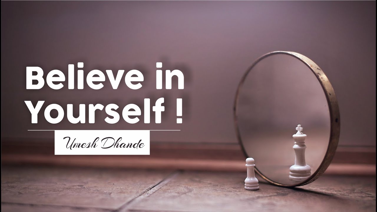 Believe in Yourself ! Morning Motivation by Umesh Dhande Sir