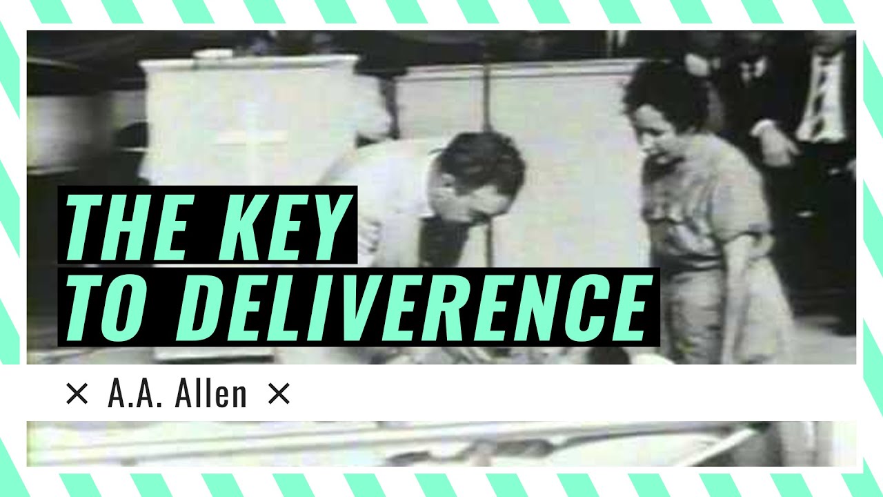 A.A. Aleen - The key to deliverence  - Faith Classics