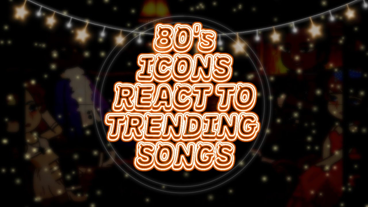 📼  80's ICONS REACT TO TRENDING SONGS 2020 - 202? 🎸 GC
