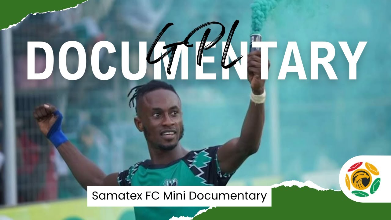 GPL DOCUMENTARY | Samatex FC: More Than Football, A Town’s Transformation 🌍⚽| GPL 2025
