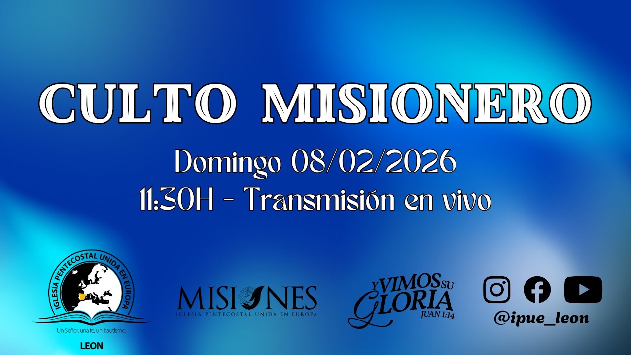 Culto misionero 08/02/2026 - IPUE León