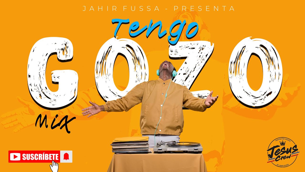 TENGO GOZO MIX ( MIX CRISTIANO ) by JAHIR FUSSA 2025 #musicacristiana