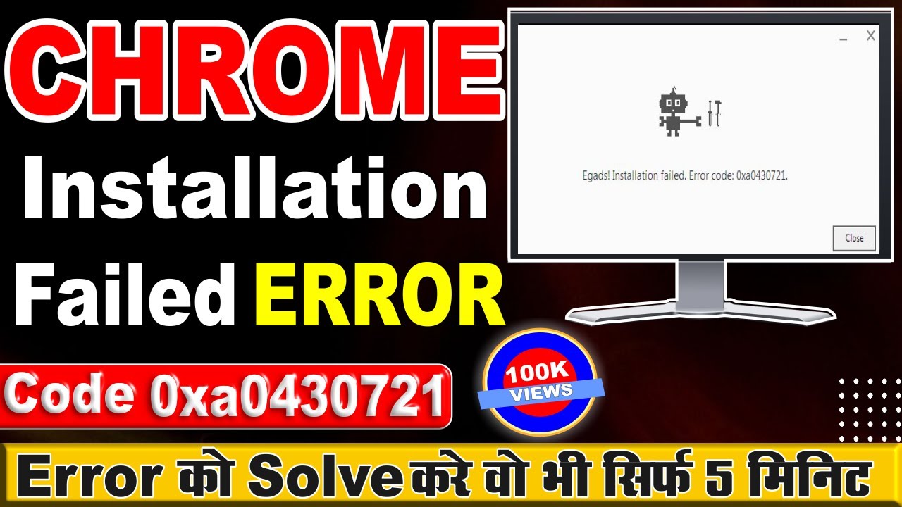 How to Fix Google Chrome Installer Failed to Start Error Code 0xa0430721 in Windows 10/8/7