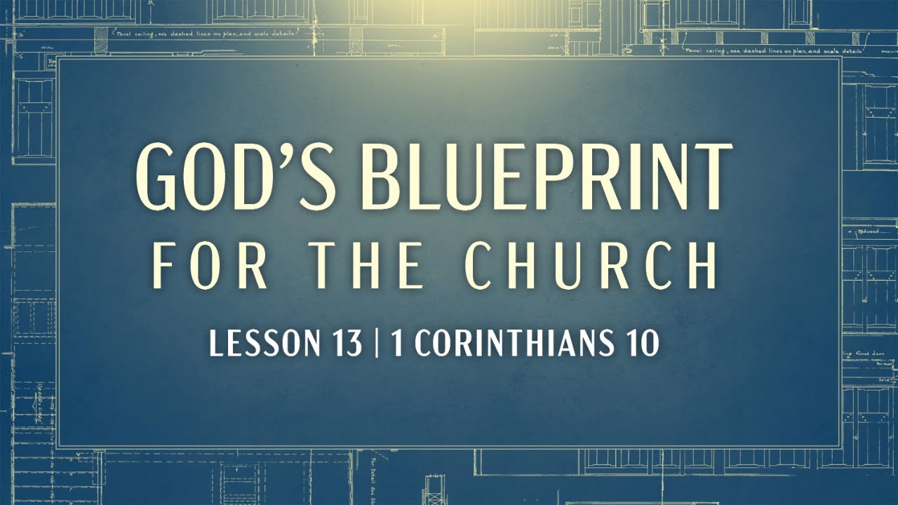 God's Blueprint For The Church - Lesson 13 - Pastor Jason Murphy