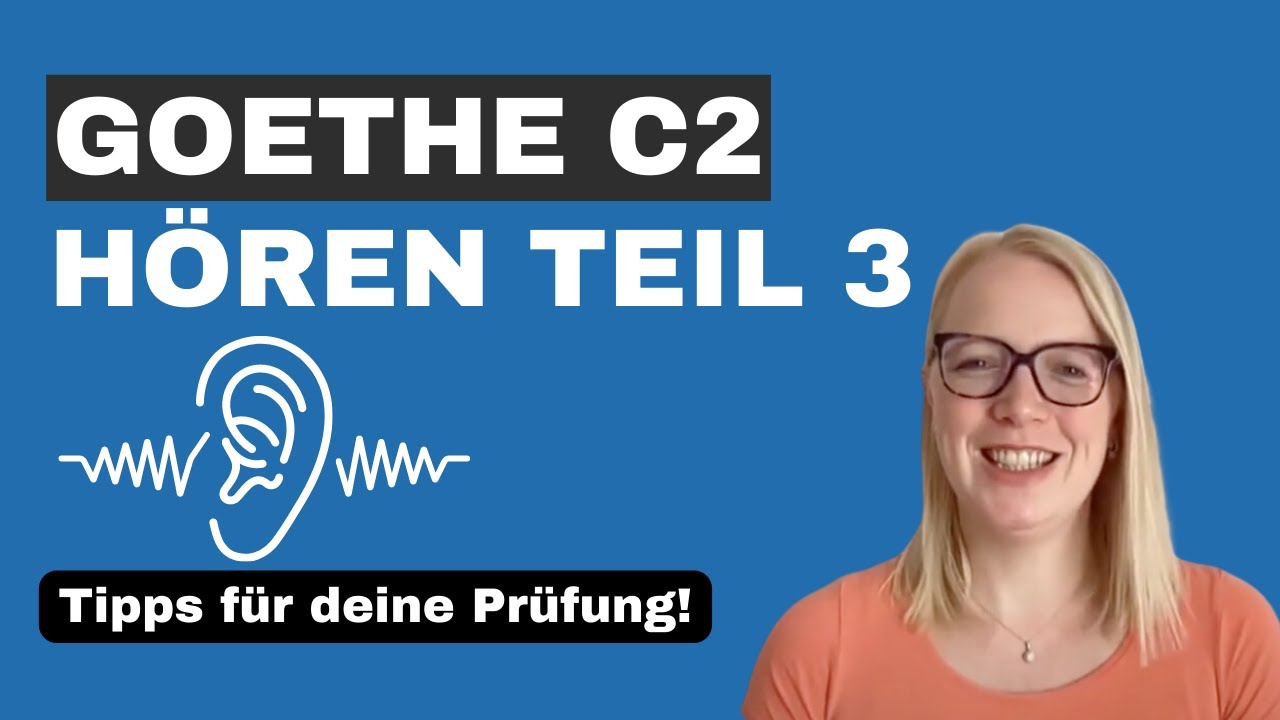 Goethe C2 Hören Teil 3 - 