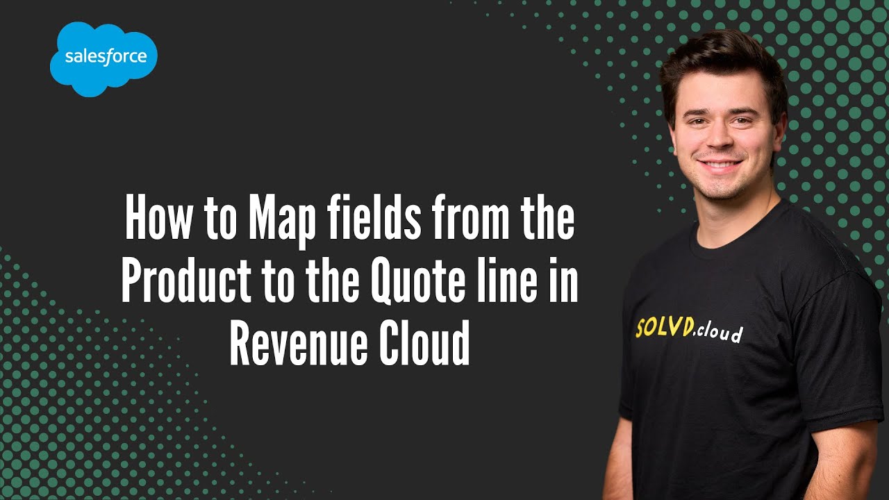 How to Map fields from the Product to the Quote line in Revenue Cloud