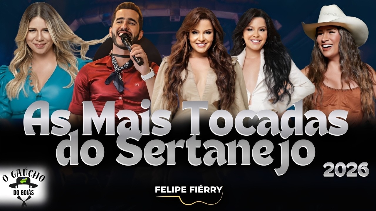 As Mais Tocadas Sertanejo 2026 🔥 Top Sertanejo Universitário do Momento - Gusttavo Lima, Ana Castela