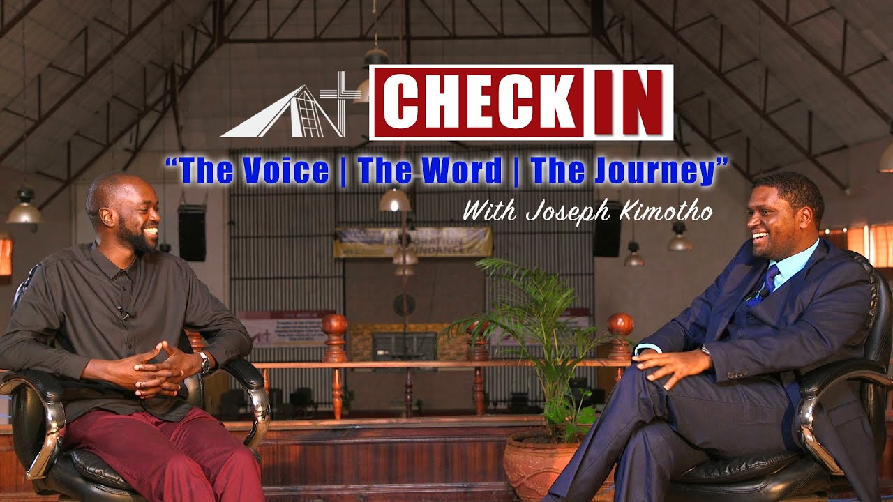 CHECKIN | The Voice | The Word | The Journey  with Joseph Kimotho