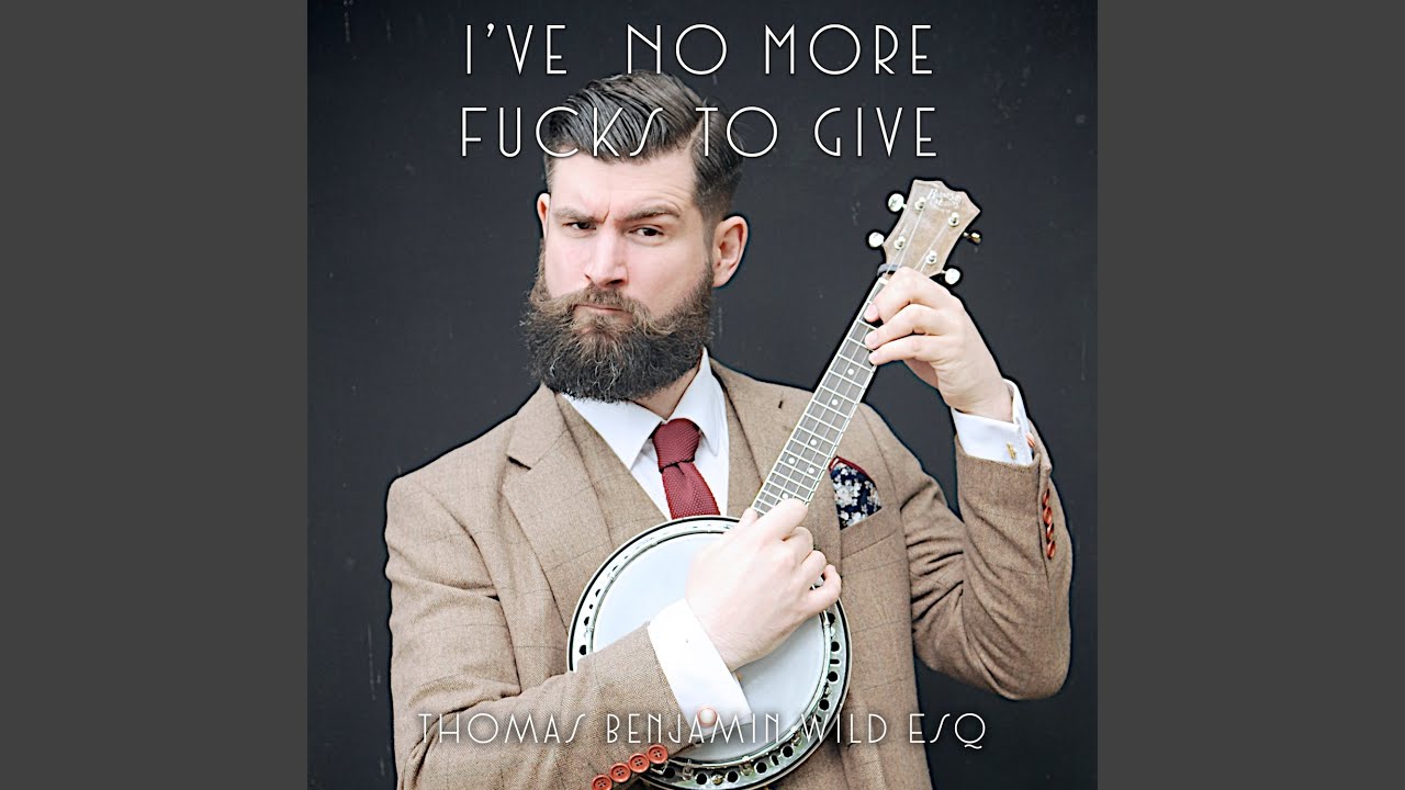 I've No More Fucks To Give