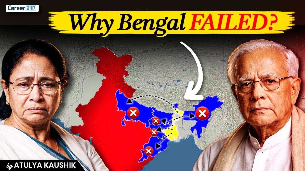 How Bengal Failed? | Career247 | By Atulya Kaushik