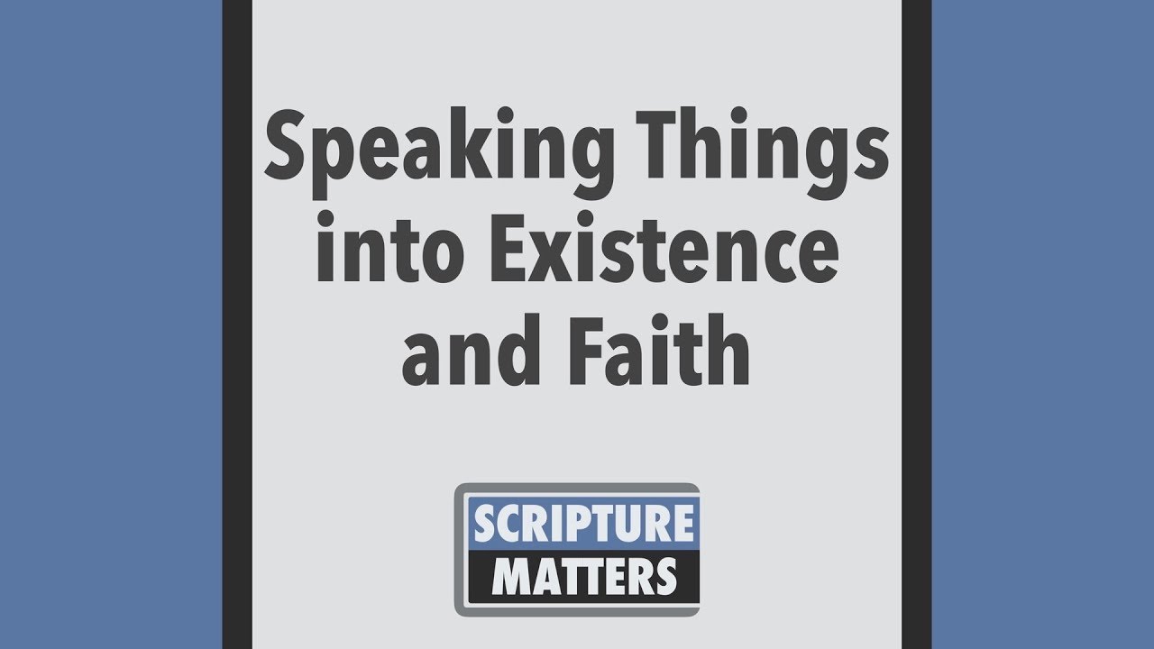 Speaking Things into Existence and Faith